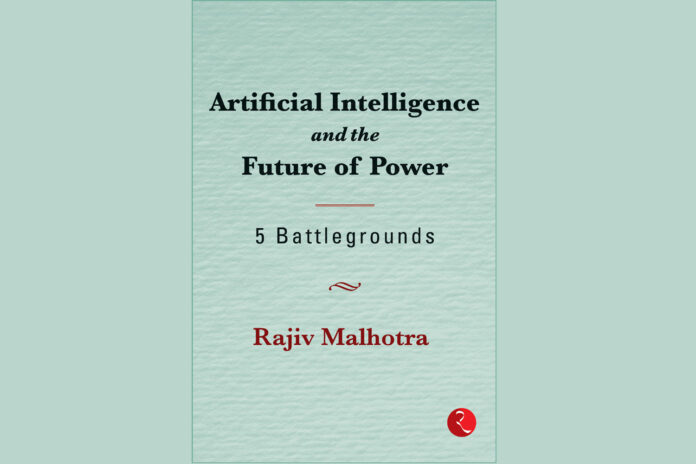 Excerpts from Artificial Intelligence and the Future of Power by Rajiv Malhotra
