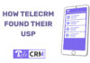 How the Startup TeleCRM found its USP & Achieved Product Market Fit The story of how a startup found its USP in 3 short stories