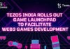 Tezos India rolls out Game Launchpad to facilitate Web3 Games Development