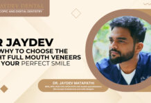 Dr. Jaydev on Why to Choose the Right Full Mouth Veneers for Your Perfect Smile