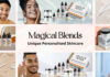 Magical Blends: The Future of Skincare Customized Just for You