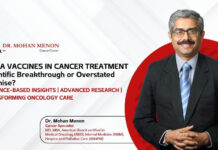 Dr. Mohan Menon Shares his views on mRNA Vaccines in Cancer Treatment – Breakthrough or Hype?