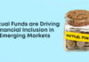 How Mutual Funds are Driving Financial Inclusion in Emerging Markets