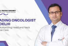 Advanced Head and Neck Cancer Treatment Led by Dr. Prateek Varshney, Renowned Surgical Oncologist in Delhi