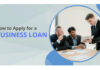 How to Apply for a Business Loan: A Step-by-Step Guide