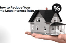 How to Reduce Your Home Loan Interest Rate