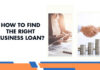 How to Find the Right Business Loan?