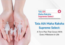 Tata AIA Maha Raksha Supreme Select: A Term plan that grows with every milestone in life