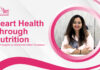 Heart Health Starts with Diet: Preventing Cholesterol and Heart Problems by Nutritionist, Pallavi Srivastava