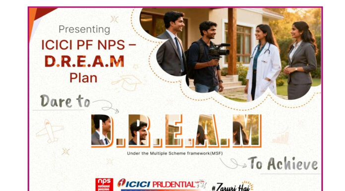 ICICI Prudential PFM Launches ICICI PF NPS D.R.E.A.M. Plan Under MSF – A Dynamic, High-Growth Investment Model Offering Up to 100% Equity Allocation