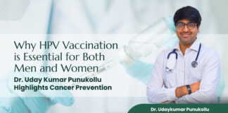 HPV Is Not Just a Women’s Issue: Dr. Uday Kumar Punukollu Explains Why Both Men and Women Need Vaccination for Cancer Prevention