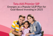 Tata AIA Premier SIP emerges as a leading ULIP choice in 2025 for goal-based and systematic investment planning
