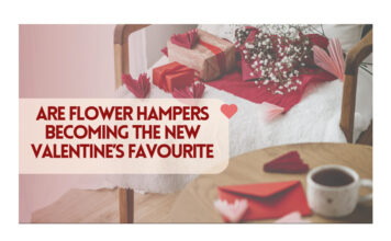 Are Flower Hampers Becoming the New Valentine’s Favourite?