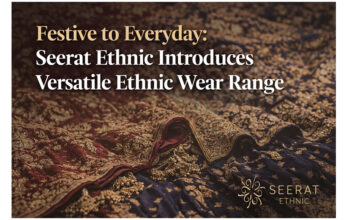 Festive to Everyday: Seerat Ethnic Introduces Versatile Ethnic Wear Range