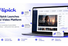 Flipick Launches AI Video Platform That Creates, Personalizes, Delivers and Measures Effectiveness of Cinematic Video at Scale
