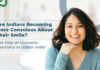 Are Indians Becoming More Conscious About Their Smile? The Rise of Cosmetic Dentistry in Urban India