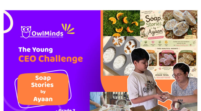 From Learning Entrepreneurship at OwlMinds to Building His Own Venture “Soap Stories by Ayaan”: Grade 7 Student Ayaan Tayal Wins OwlMinds Young CEO Challenge 2026 & $100 Cash Prize